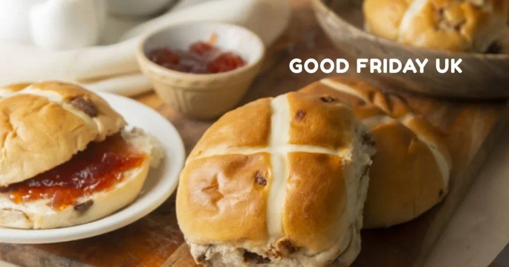 Good Friday UK: Dates and Meaning