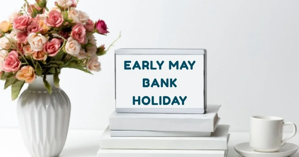 Early May Bank Holiday UK: Dates, History & Traditions Early May Bank Holiday UK
