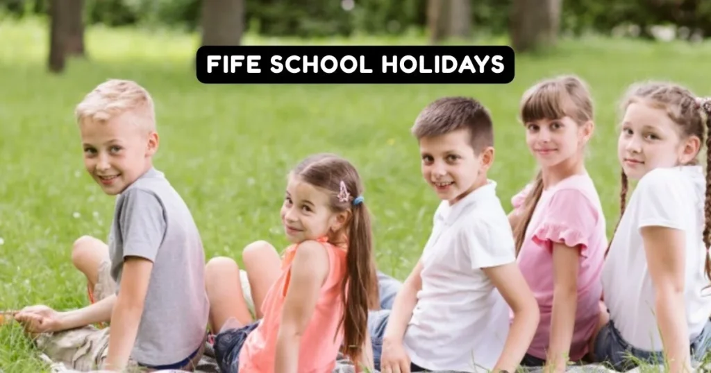 Fife School Holidays and Term Dates Fife School Holidays and Term Dates