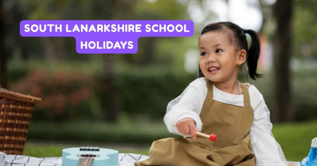 South Lanarkshire School Holidays and Term Dates South Lanarkshire School Holidays and Term Dates