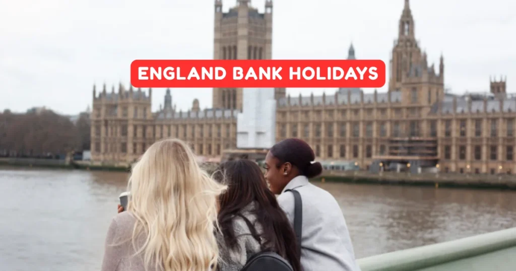England Bank Holidays and Dates England Bank Holidays and Dates
