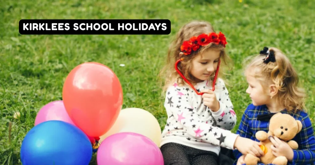 Kirklees School Holidays and Term Dates Kirklees School Holidays and Term Dates