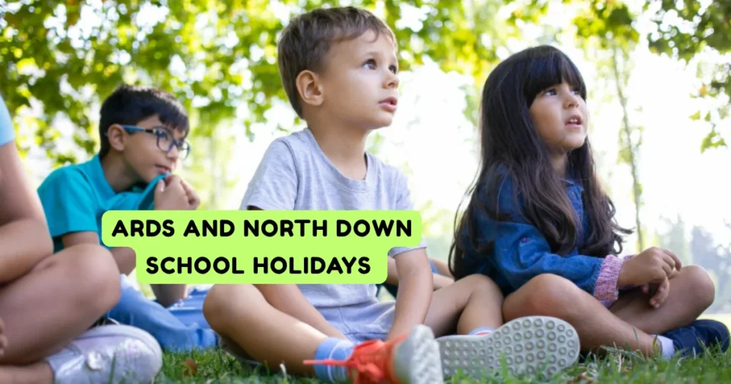 Ards and North Down School Holidays and Term Dates Ards and North Down School Holidays