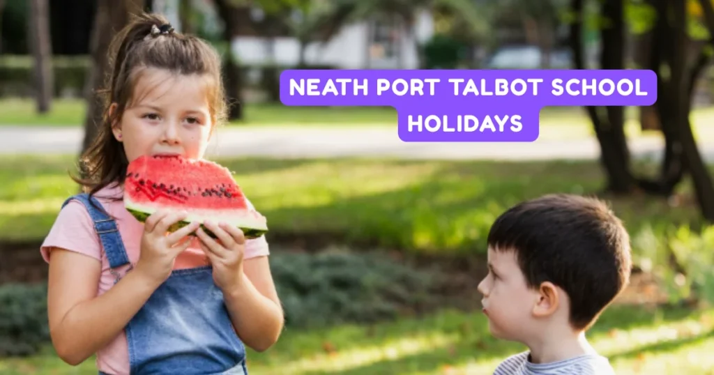 Neath Port Talbot School Holidays and Term Dates Neath Port Talbot School Holidays and Term Dates