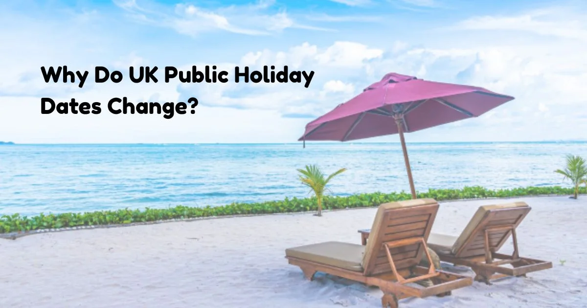 Why Do UK Public Holiday Dates Change?