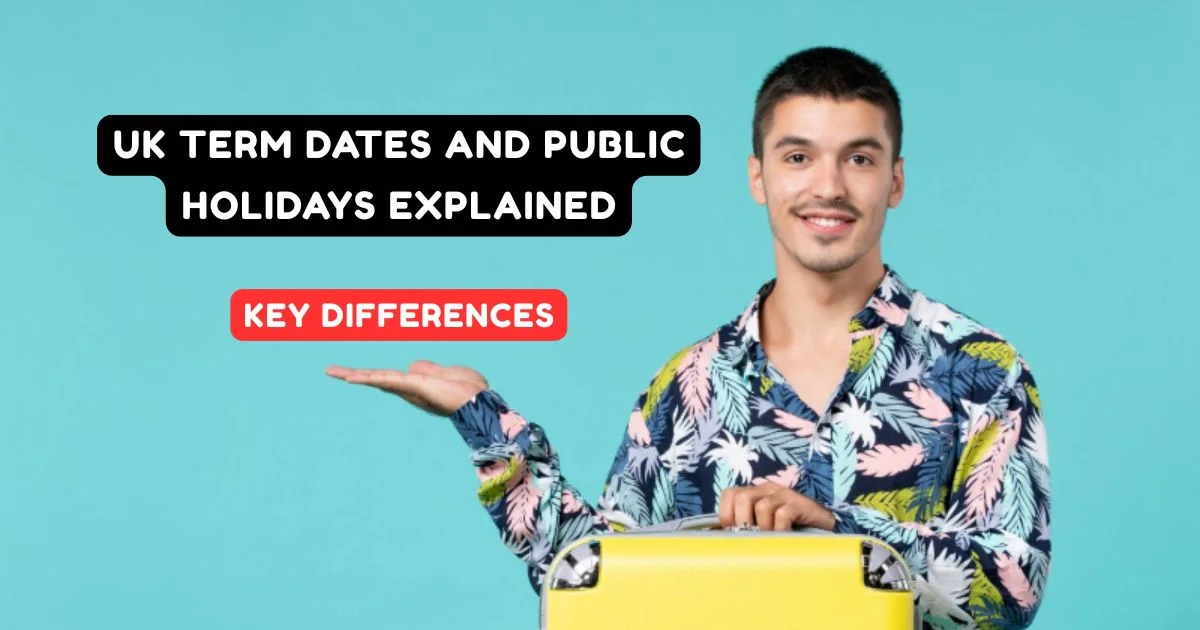 UK Term Dates and Public Holidays Explained
