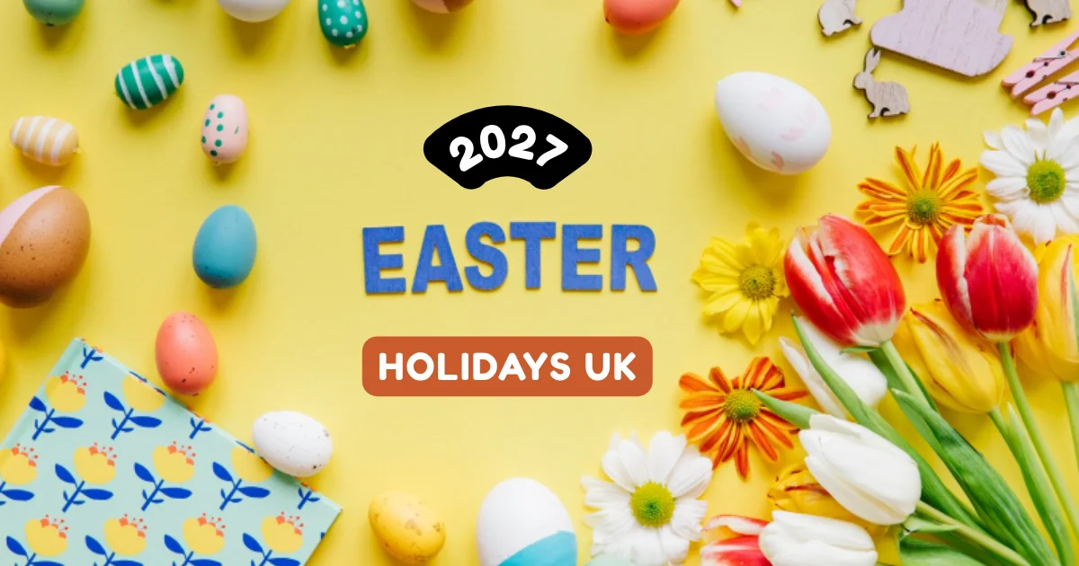Easter Holidays 2027 UK